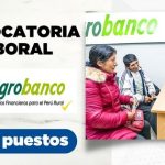 Ofertas de trabajo en Agrobanco: Ofrece más de 58 plazas a nivel nacional