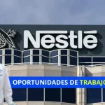 Oportunidad de Empleo: Nestlé está en busca de Nuevos Talentos. ¡Únete al equipo!